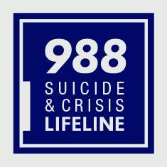 Dial 988 for Suicide & Crisis Lifeline